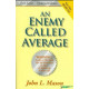 An Enemy called Average