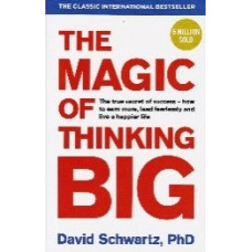 The Magic of Thinking Big 